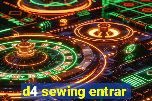 d4 sewing entrar